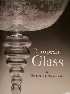 EUROPEAN GLASS in The J. Paul Getty Museum.