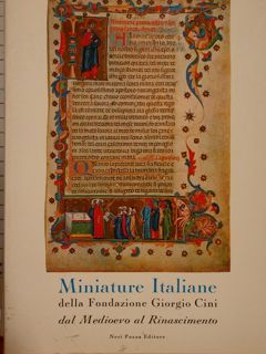 MINIATURE ITALIANE della Fondazione Giorgio Cini dal Medioevo al Rinascimento.