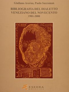 BIBLIOGRAFIA DEL DIALETTO VENEZIANO DEL NOVECENTO. 1901 - 2000.