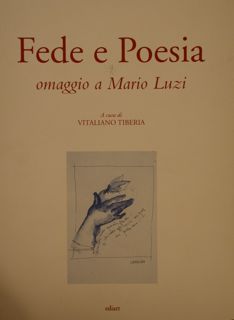 FEDE E POESIA. Omaggio a Mario Luzi.