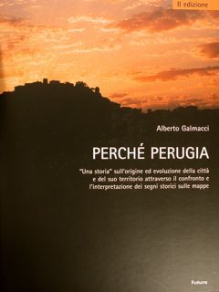 PERCHÉ PERUGIA, Una storia sull'origine ed evoluzione della città e …