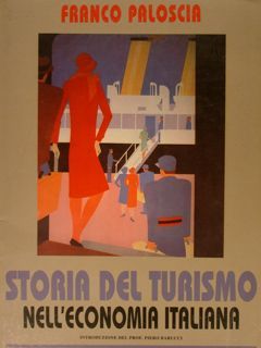 STORIA DEL TURISMO NELL'ECONOMIA ITALIANA.