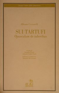 Classici Umbri della Letteratura. SUI TARTUFI. Opusculum de tuberibus.