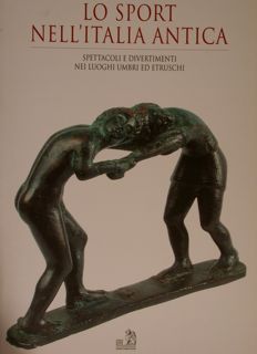 LO SPORT NELL'ITALIA ANTICA. Spettacoli e divertimenti nei luoghi umbri …