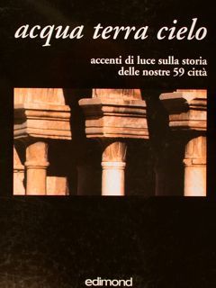 ACQUA TERRA CIELO. Accenti di luce sulla storia delle nostre …