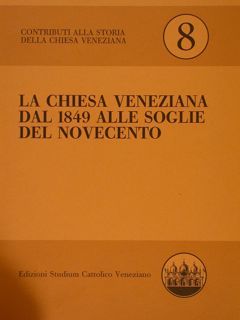 Contributi alla Storia della Chiesa Veneziana. LA CHIESA VENEZIANA DAL …