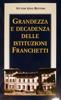 GRANDEZZA E DECADENZA DELLE ISTITUZIONI FRANCHETTI.