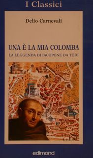 UNA E' LA MIA COLOMBA. La leggenda di Iacopone da …