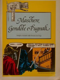 MASCHERE, GONDOLE E PUGNALI. Intrighi a fumetti nella Venezia dei …