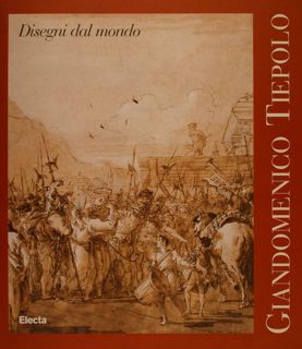 GIANDOMENICO TIEPOLO maestria e gioco. Disegni dal mondo. Castello di …