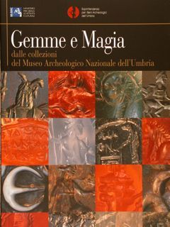 GEMME E MAGIA dalle collezioni del Museo Archeologico Nazionale dell'Umbria. …
