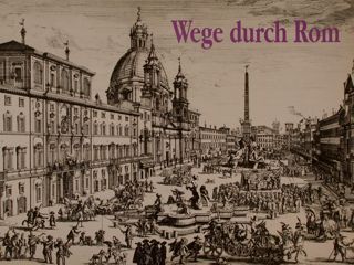 WEG DURCH ROM. Druckgraphische Veduten aus drei Jahrhunderten. Staatliche Graphische …