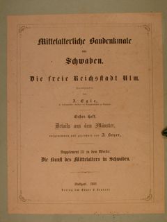 MITTELALTERLICHE BAUDENKMALE aus SCHWABEN. Die freie Reichstadt Ulm. Supplement III. …