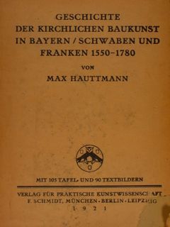 GESCHICHTE DER KIRCHLICHEN BAUKUNST IN BAYERN/SCHWABEN UND FRANKEN 1550 - …