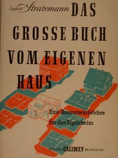 DAS GROSSE BUCH VOM EIGENEN HAUS. Eine Bauentwurfslehre fuer das …
