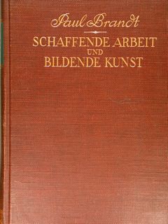 SCHAFFENDE ARBEIT und BILDENDE KUNST vom Mittelalter bis Gegenwart. Bd. …