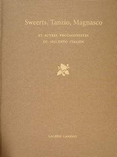 SWEERTS, TANZIO, MAGNASCO et autre protagonistes du seicento italien.