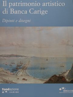 IL PATRIMONIO ARTISTICO di BANCA CARIGE. Dipinti e disegni.