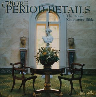 More PERIOD DETAILS. The House Renovator's Bible.