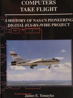 COMPUTERS TAKE FLIGHT. A History of Nasa's Pioneering digital Fly-by-wire …