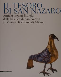 IL TESORO DI SAN NAZARO. Antichi argenti liturgici della basilica …