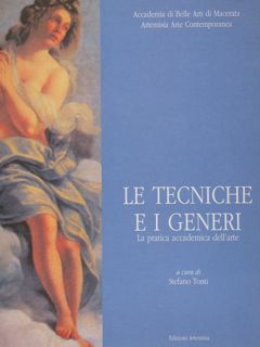 LE TECNICHE E I GENERI. La pratica accademica dell'arte.