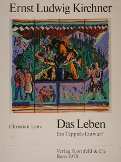 ERNST LUDWIG KIRCHNER. DAS LEBEN. Ein Teppich-Entwurf.