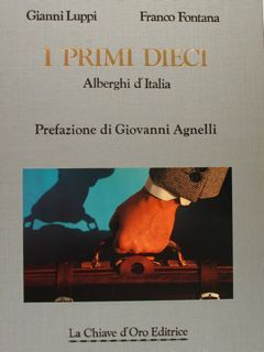 I PRIMI DIECI Ristoranti d'Italia. I PRIMI DIECI Alberghi d'Italia.