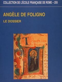 Collection de l'Ecole Francaise de Rome. ANGELE DE FOLIGNO. Le …