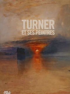 TURNER et ses peintres. Paris, Galeries nationales, Grand Palais, 22 …