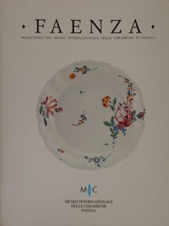 FAENZA. Bollettino del Museo Internazionale delle Ceramiche in Faenza. N° …