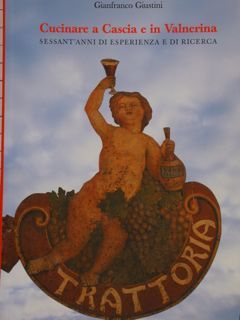 CUCINARE A CASCIA E IN VALNERINA. Sessant'anni di esperienza e …