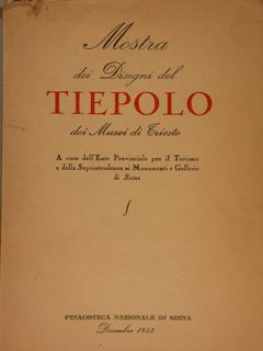 Mostra dei Disegni del TIEPOLO dei Musei di Trieste. Firenze, …