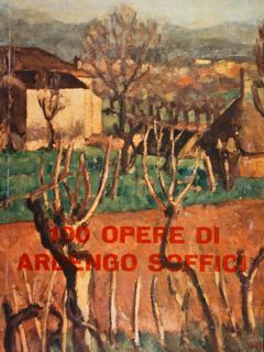 100 OPERE DI ARDENGO SOFFICI.