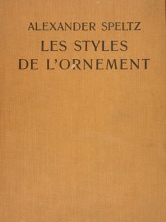 LES STYLES DE L'ORNEMENT depuis les temps préhistoriques jusqu'au milieu …