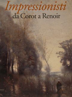 IMPRESSIONISTI da Corot a Renoir. Brescia, 4 dicembre 1998 - …