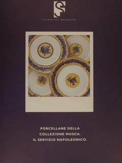 PORCELLANE DELLA COLLEZIONE MOSCA. IL SERVIZIO NAPOLEONICO.