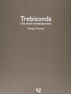 TREBISONDA. Una storia contemporanea.