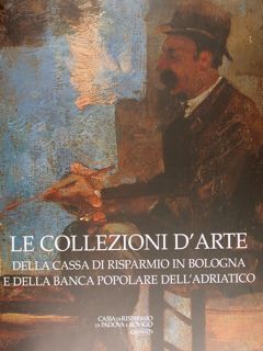 LE COLLEZIONI D'ARTE della Cassa di Risparmio in Bologna e …
