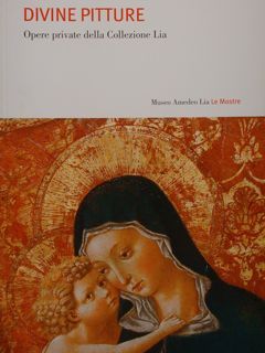 DIVINE PITTURE. Opere private della Collezione Lia. La Spezia, 3 …