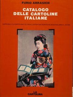 CATALOGO DELLE CARTOLINE ITALIANE. 2/85 illustratori tematiche regionalismo.