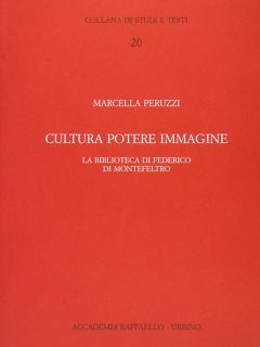 CULTURA POTERE IMMAGINE. La biblioteca di Federico da Montefeltro.