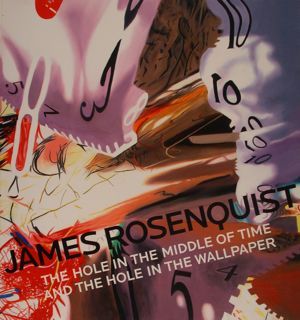 JAMES ROSENQUIST. The Hole in the middle of time and …