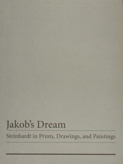 JAKOB'S DREAM. Steinhardt in Prints, Drawings, and Paintings. The Israel …