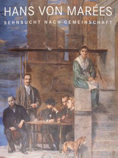 HANS VON MAREES. Sehnsucht nach Gemeinschaft. Berlin, 1. Oktober 2008 …