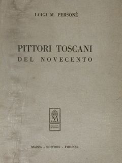 PITTORI TOSCANI DEL NOVECENTO.