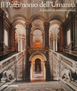 IL PATRIMONIO DELL'UMANITA'. I complessi monumentali.