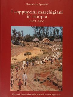 I CAPPUCCINI MARCHIGIANI IN ETIOPIA (1969 - 2004).