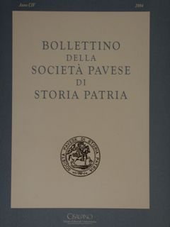 BOLLETTINO DELLA SOCIETA' PAVESE DI STORIA PATRIA. Anno CIV - …