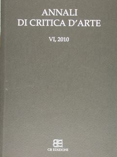 ANNALI DI CRITICA D'ARTE VI, 2010.